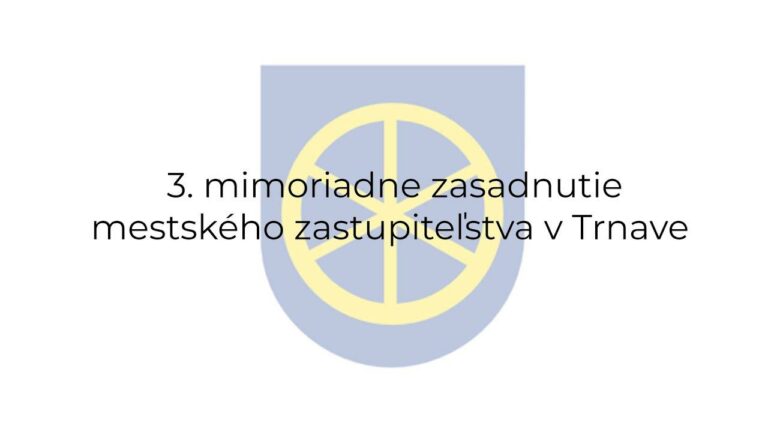 3. mimoriadne zasadnutie mestského zastupiteľstva v Trnave