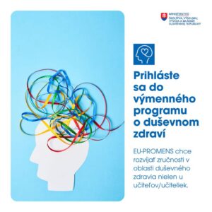 EU-PROMENS: ROZVOJ ZRUČNOSTÍ V OBLASTI DUŠEVNÉHO ZDRAVIA PRE UČITEĽOV A VYCHOVÁVATEĽOV